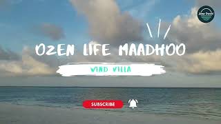 Ozen Life Maadhoo Maldives  WIND VILLA [upl. by Bovill468]