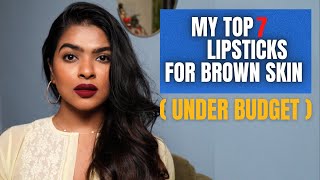 My Top 7 Lipsticks End of 2021 Edition Affordable Lipsticks for Brown  Tan Skin  Shalini Mandal [upl. by Maggie]