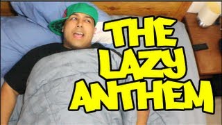 The Lazy Anthem Music Video [upl. by Naehs]