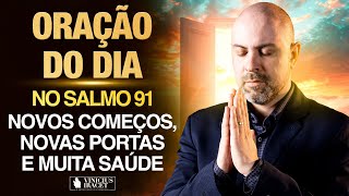 Oração da Manhã 26 de Setembro no Salmo 91 Ao Vivo Novos começos portas e saúde ViniciusIracet [upl. by Enecnarf]