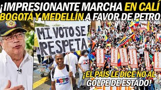 ¡APOTEÓSICA MARCHA A FAVOR DE PETRO EN VIVO CALI BOGOTÁ Y MEDELLÍN [upl. by Jessen]