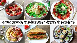 UNE SEMAINE DANS MON ASSIETTE  VEGAN [upl. by Atilehs]