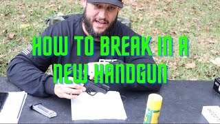 How to Break In a New Handgun [upl. by Etta407]