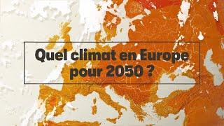 Quel climat en Europe pour 2050 [upl. by Eitsyrhc]