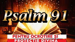 Psalm 91 pentru Ocrotire și Protecție Divină Ritual Ortodox de 40 de zile [upl. by Notsruht]