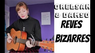 Rêves bizarres  Orelsan ft Damso Cover COUPLET DE DAMSO [upl. by Shanna]