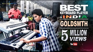 Best Keyboard Player in INDIA  GOLDSMTH [upl. by Dier957]