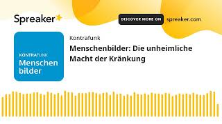 Menschenbilder Die unheimliche Macht der Kränkung [upl. by Annoval]