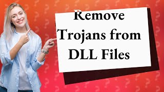 How to remove Trojan from DLL [upl. by Bracci437]