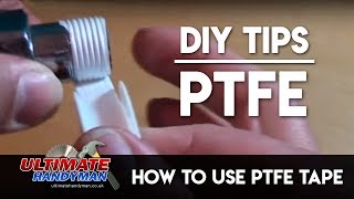 How to use PTFE tape  Ultimate Handyman DIY tips [upl. by Notloc469]