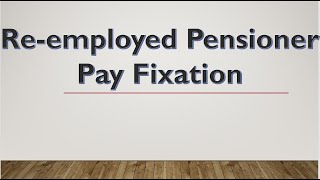 Pay Fixation Reemployed Pensioner [upl. by Nnaassilem]