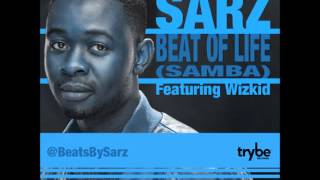 Sarz Ft Wizkid  Beat Of Life Samba Full Song NEW 2012 [upl. by Ayikal634]