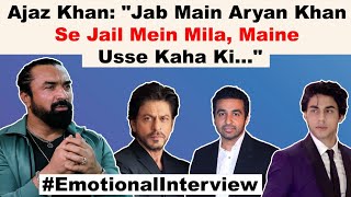 Ajaz Khan Opens Up On Life Inside Jail Meeting Aryan Khan Struggles Depression amp Future Plans [upl. by Tedi]