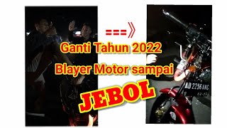 Ganti Tahun Baru 2022 Blayer Motor Sampai Jebol [upl. by Naval58]