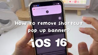 How to remove shortcut pop up banner on iOS 16  Tutorial works✨ [upl. by Cecily]