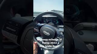 Highway mileage of Verna 2023 Itna jyada degi [upl. by Ahsiyt618]