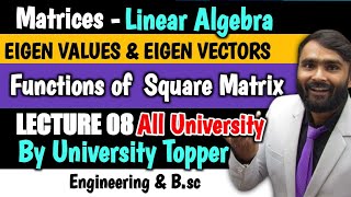 EIGEN VALUES AND EIGEN VECTORSMatrices Linear AlgebraFunctions of Square Matrix LECTURE 08 [upl. by Armmat]