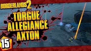 Borderlands 2  Torgue Allegiance Axton Funny Moments And Drops  Day 15 [upl. by Harifaz]