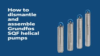 How to dismantle and assemble Grundfos SQF helical pumps [upl. by Ennaillij]