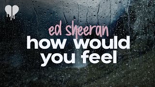 ed sheeran  how would you feel paean lyrics [upl. by Maxey265]