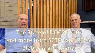 The State of DOCSIS 40 and more from SCTE Expo 2023  bloopers at the end [upl. by See]