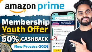 Amazon Prime Youth Offer 50 CashBack 2024  How to Get Amazon Membership Youth Offer  Prime Video [upl. by Assyli]