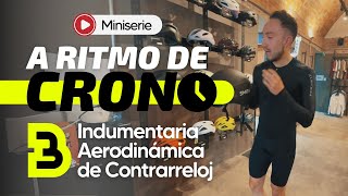 EP3 Indumentaria Aerodinámica de Contrarreloj  A RITMO DE CRONO [upl. by Slrahc937]