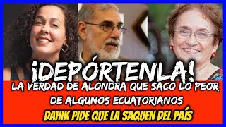 ¡Depórtenla La verdad de Alondra que saco lo peor de algunos ecuatorianos Dahik pide que la saquen [upl. by Ariamoy80]