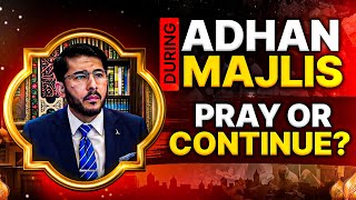 Continuing Majlis or Praying During Adhan The Islamic Approach  Hassan Allahyari English [upl. by Nahgeam]