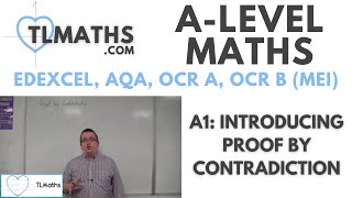 ALevel Maths A110 Introducing Proof by Contradiction [upl. by Aliuqehs]