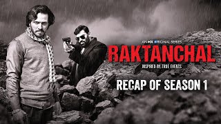 Raktanchal Season 1 Recap  Nikitin Dheer Kranti Prakash Jha  MX Original Series  MX Player [upl. by Brocklin43]