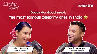 Breaking Bread S2E3  How to make it in the hospitality industry Deepinder Goyal ft Anahita Dhondy [upl. by Orran281]