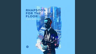 Rhapsody For The Floor [upl. by Nauqat]