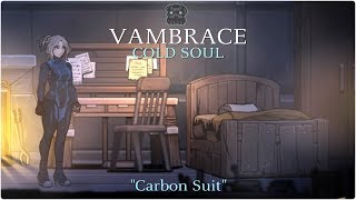 VAMBRACE Cold Soul quotCarbon Suitquot [upl. by Nwahsel]