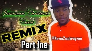 CHRISTMAS CAROLS JAMAICAN REMIX Kevin2wokrayzee [upl. by Anderegg]