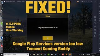 Google Play Services version too low Tencent Gaming Buddy Fix [upl. by Nnave]