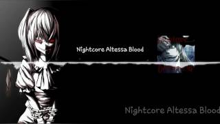 Nightcore Altessa Blood [upl. by Rosati671]