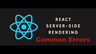 React Server Side Render Common Errors [upl. by Greenburg]