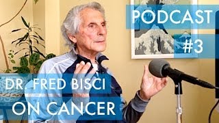 DISCUSSING CANCER AND VOMITING MARSHMALLOW MUCUS  Dr Fred Bisci  PODCAST 3 [upl. by Towill]