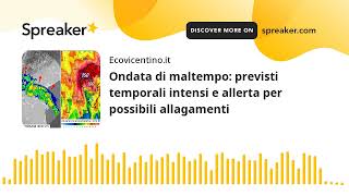 Ondata di maltempo previsti temporali intensi e allerta per possibili allagamenti [upl. by Gaal]