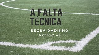 Interpretação da Regra Oficial Dadinho  Art 49  Falta Técnica [upl. by Holton]