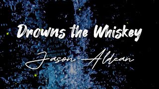 Jason Aldean  Drowns the Whiskey feat Miranda Lambert  Cover Lyrics [upl. by Winifield]