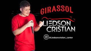 GIRASSOL 🌻  LIEDSON CRISTIAN [upl. by Darken]