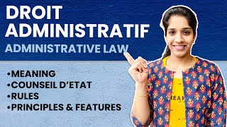 Droit Administratif  Meaning Counseil d’Etat Rules Principles amp Features  Administrative Law [upl. by Hanoy]