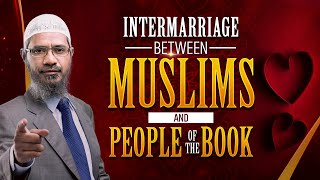 Intermarriage between Muslims and People of the Book  Dr Zakir Naik [upl. by Berriman]