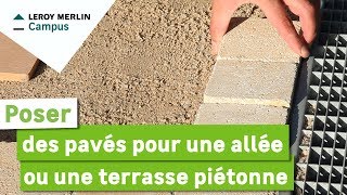 Comment poser des pavés pour une allée ou une terrasse piétonne  Leroy Merlin [upl. by Bourn]