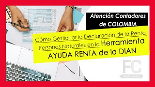 Cómo Gestionar la Declaración de Renta Personas Naturales en la Herramienta AYUDA RENTA de la DIAN [upl. by Nueoht]