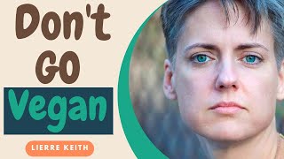 DON’T Go Vegan  Lierre Keith [upl. by Nidroj]