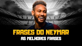 As melhores frases do Neymar  Frases para Status [upl. by Dlareg17]