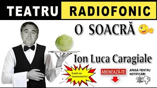 Ion Luca Caragale  O soacra  Teatru [upl. by Duester]